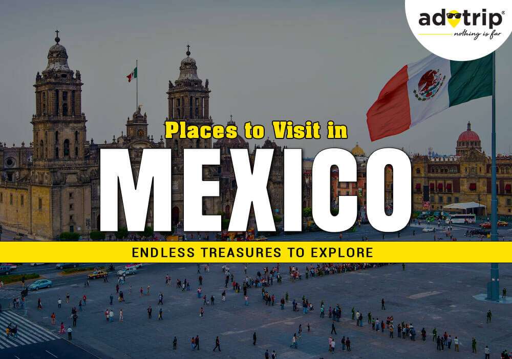 Best Tourist Places to Visit in Mexico
